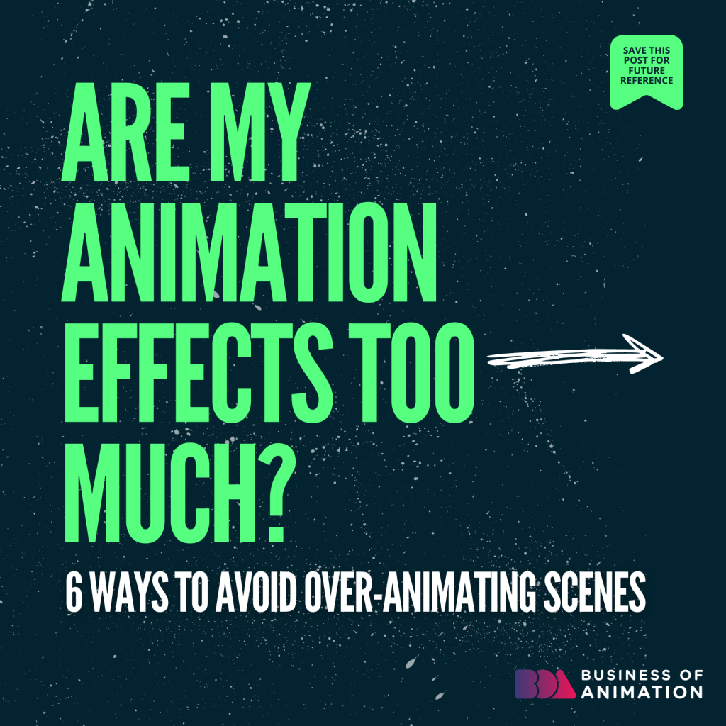 6 Ways To Avoid Over-animating Scenes 