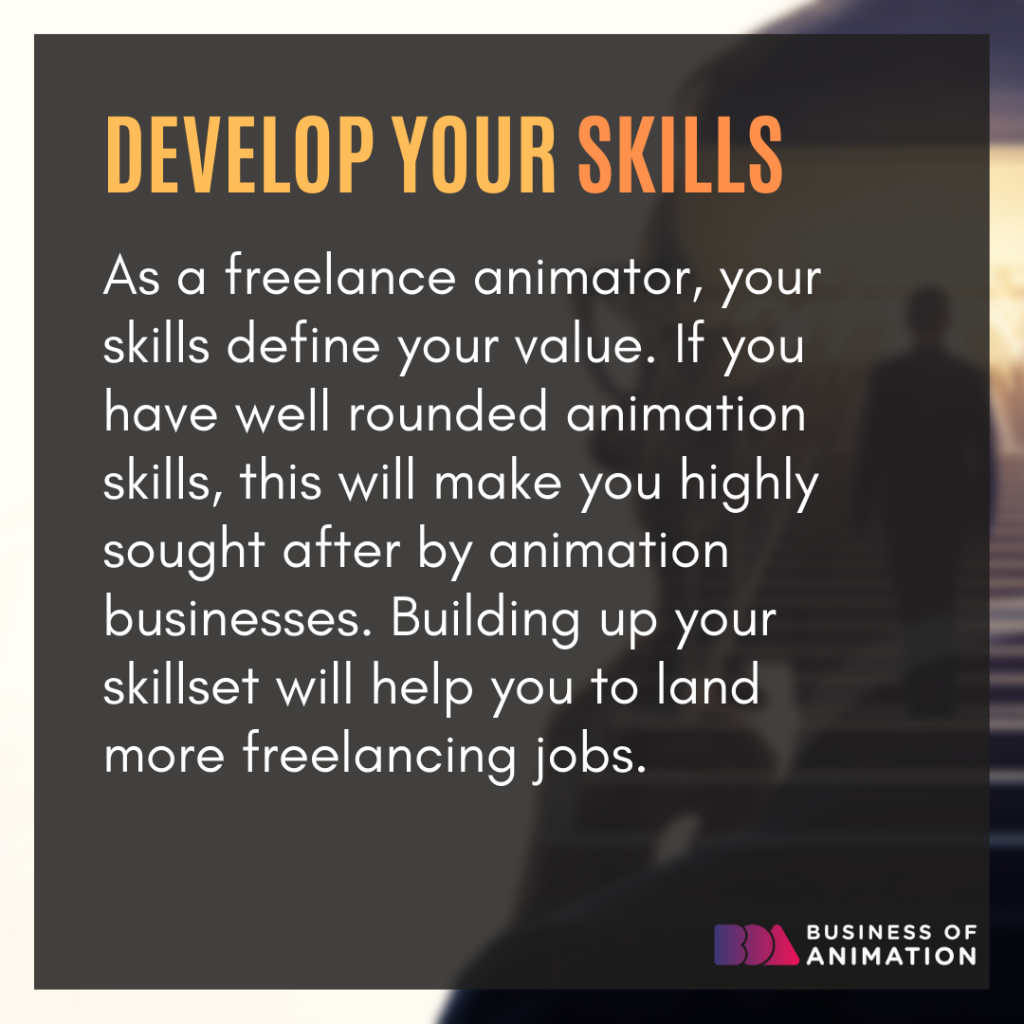 1. Develop your skills
