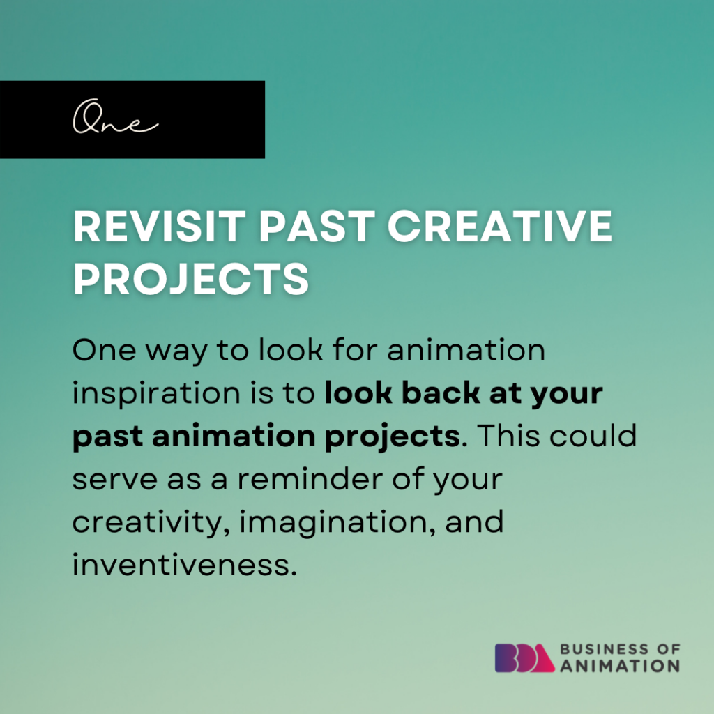 1. Revisit past creative projects
