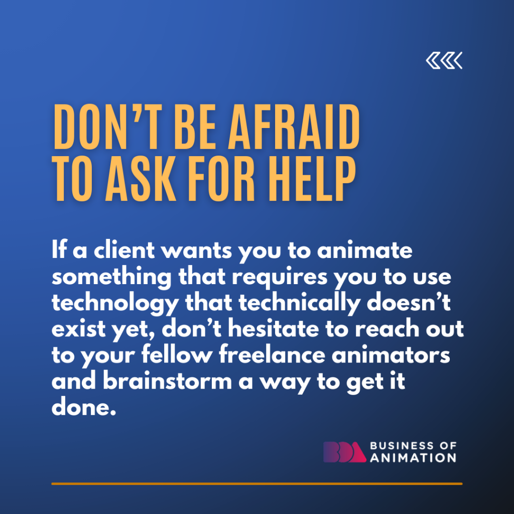 1. Don’t be afraid to ask for help
