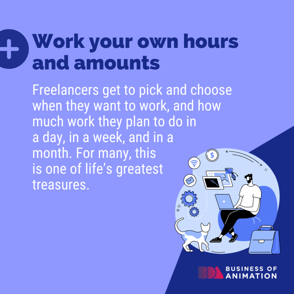 1. Work your own hours and amounts