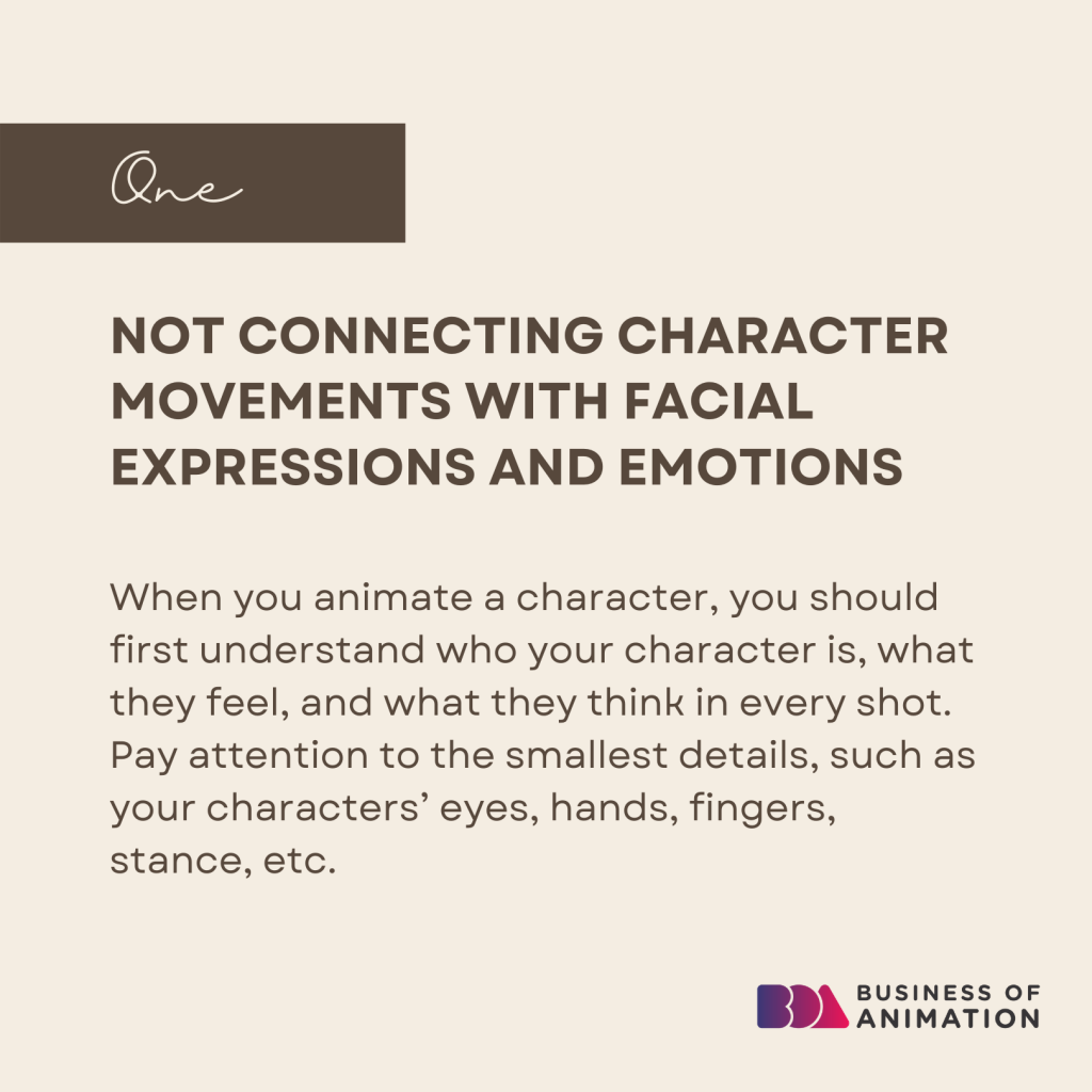 1. Not connecting character movements with facial expressions and emotions