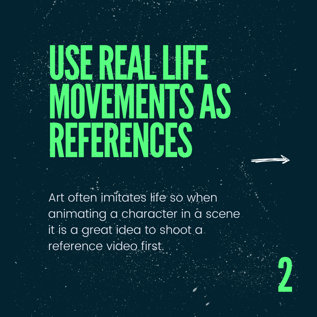 2. Use real-life movements as references
