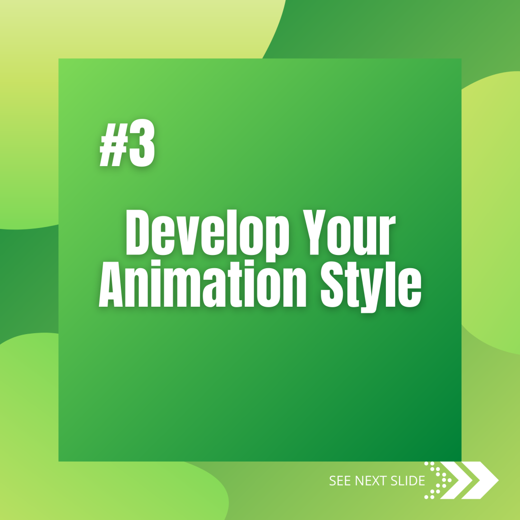3. Develop your animation style