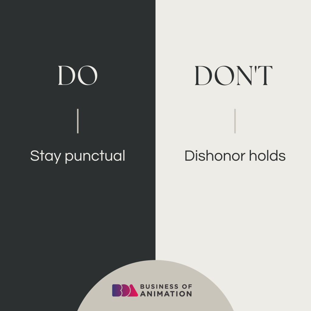 5. Do stay punctual
6. Don't dishonor holds