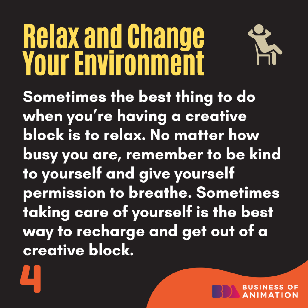 4. Relax and change your environment
