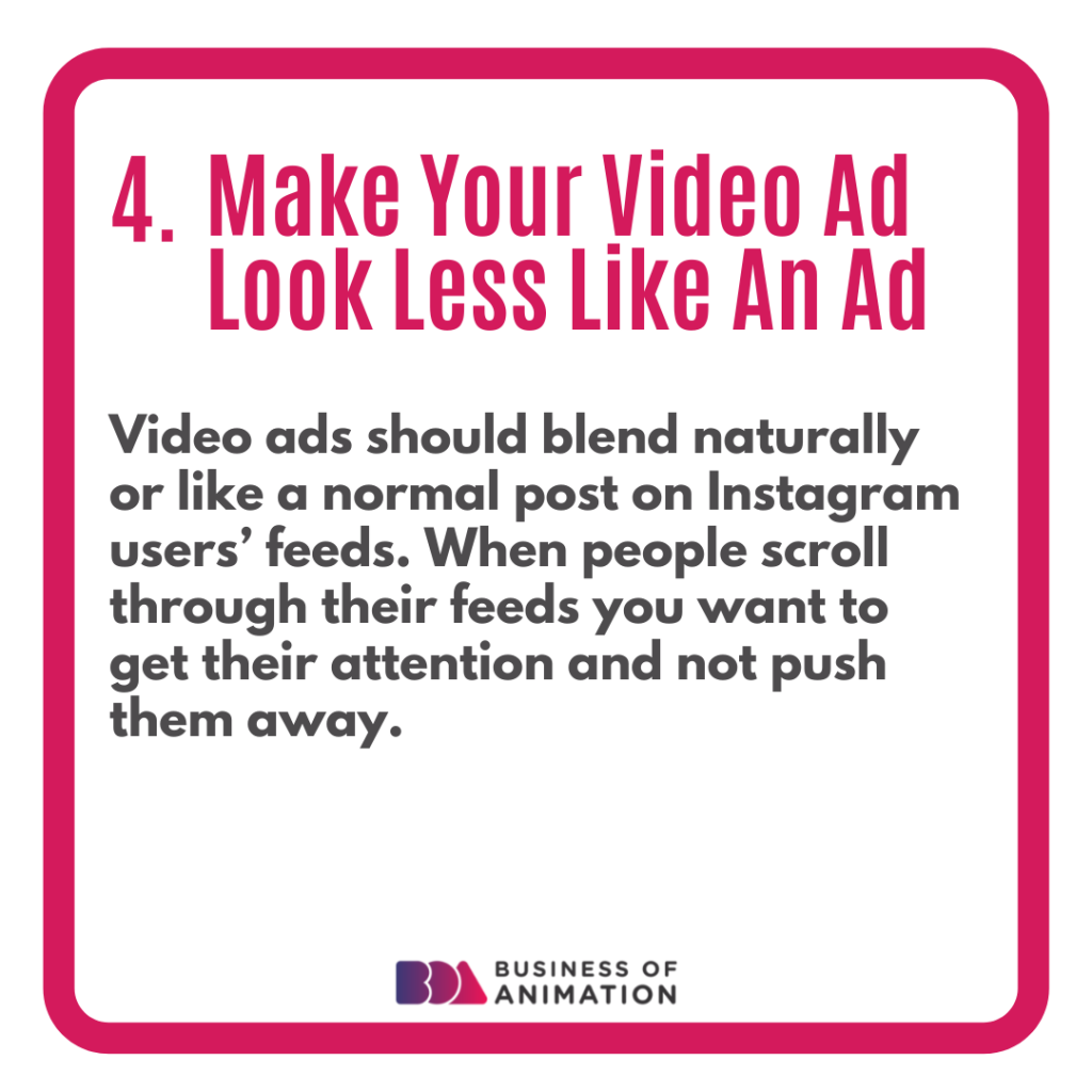 4. Make your video ad look less like an ad
