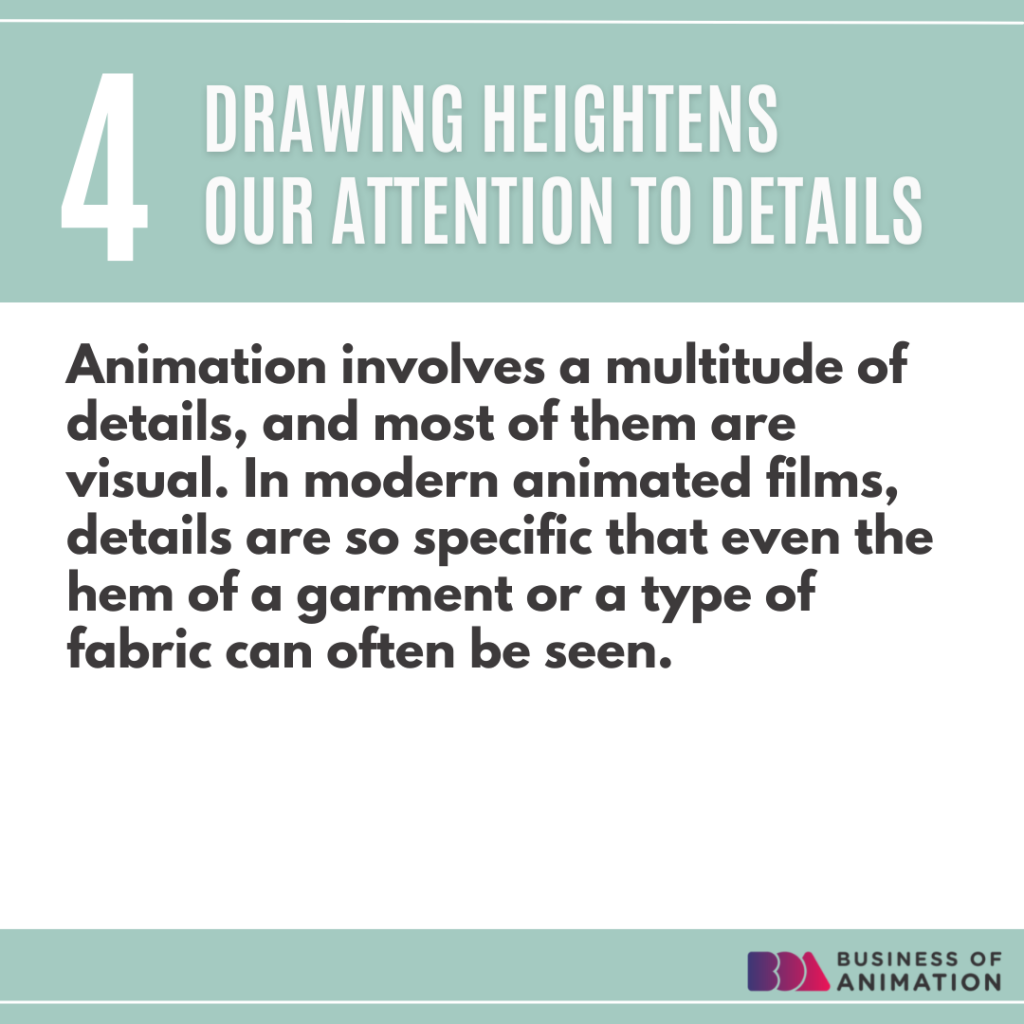 4. Drawing heightens our attention to details

