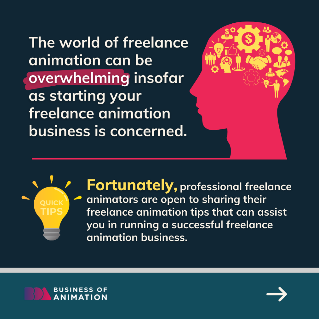 The world of freelance animation can be overwhelming, insofar as starting your freelance animation business is concerned. 