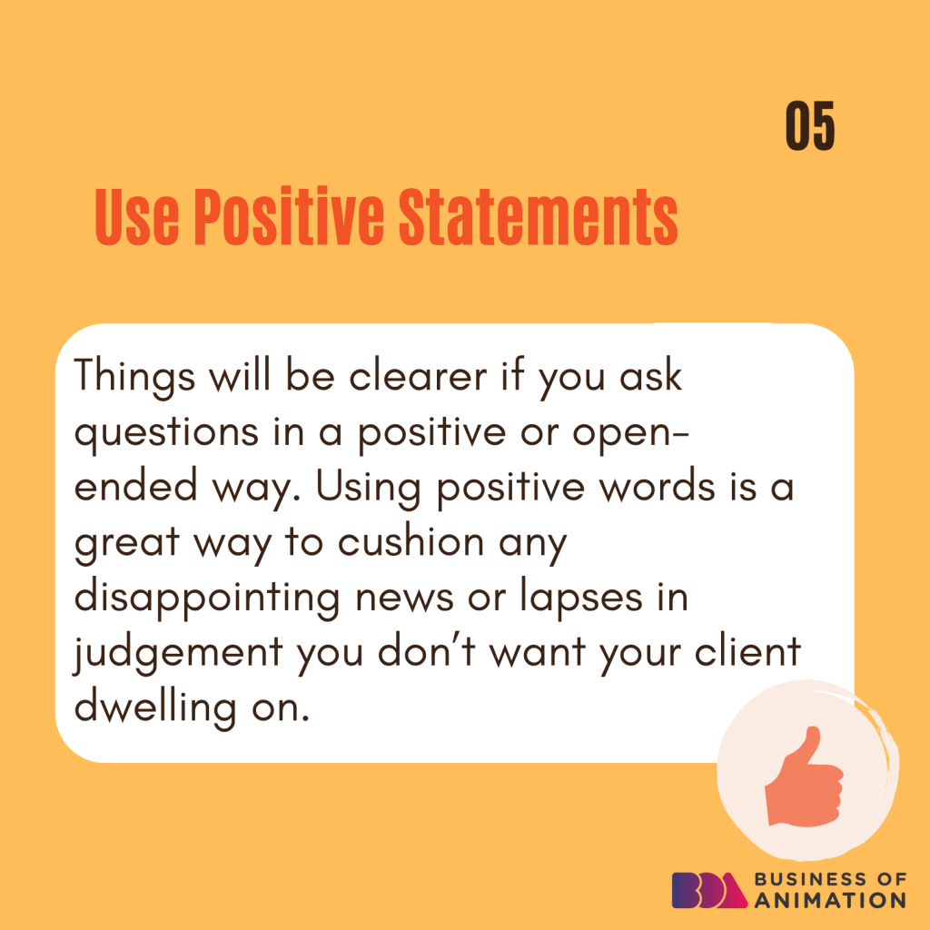 5. Use positive statements
