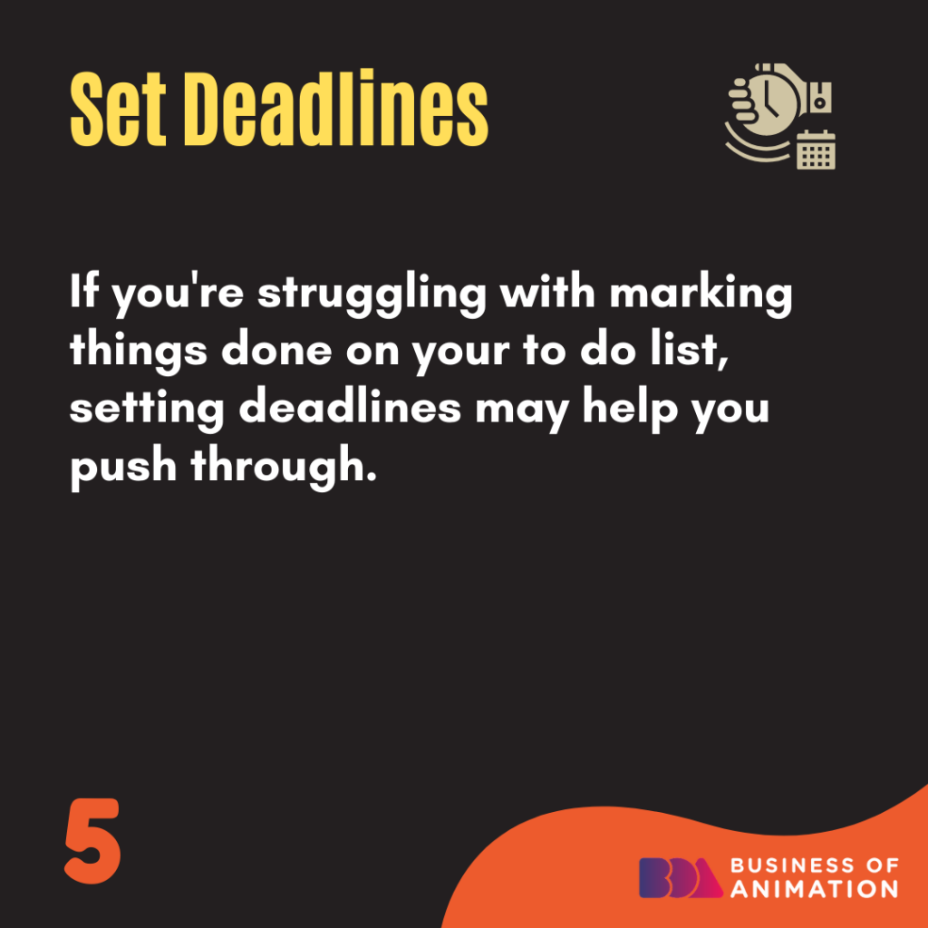 5. Set deadlines
