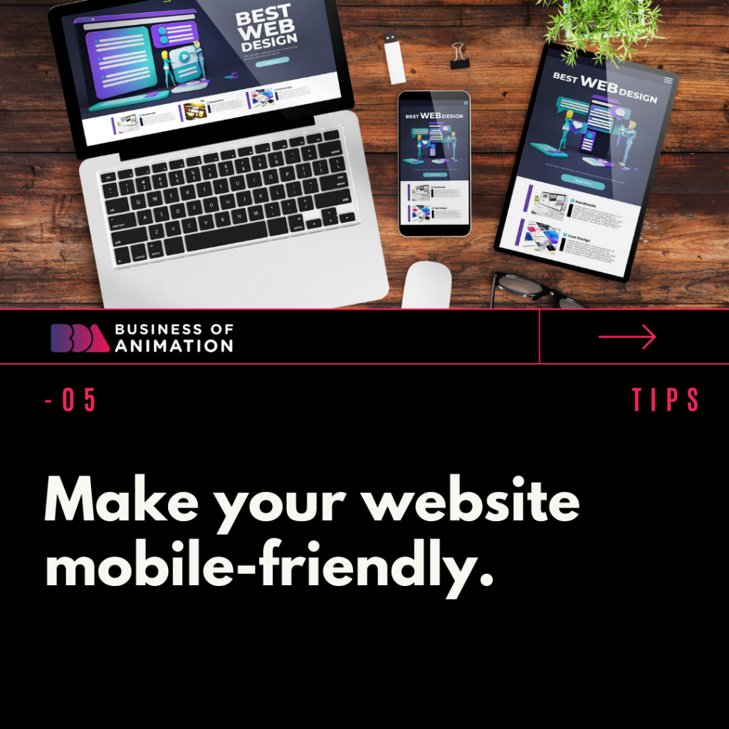 5. Make your website mobile-friendly.
