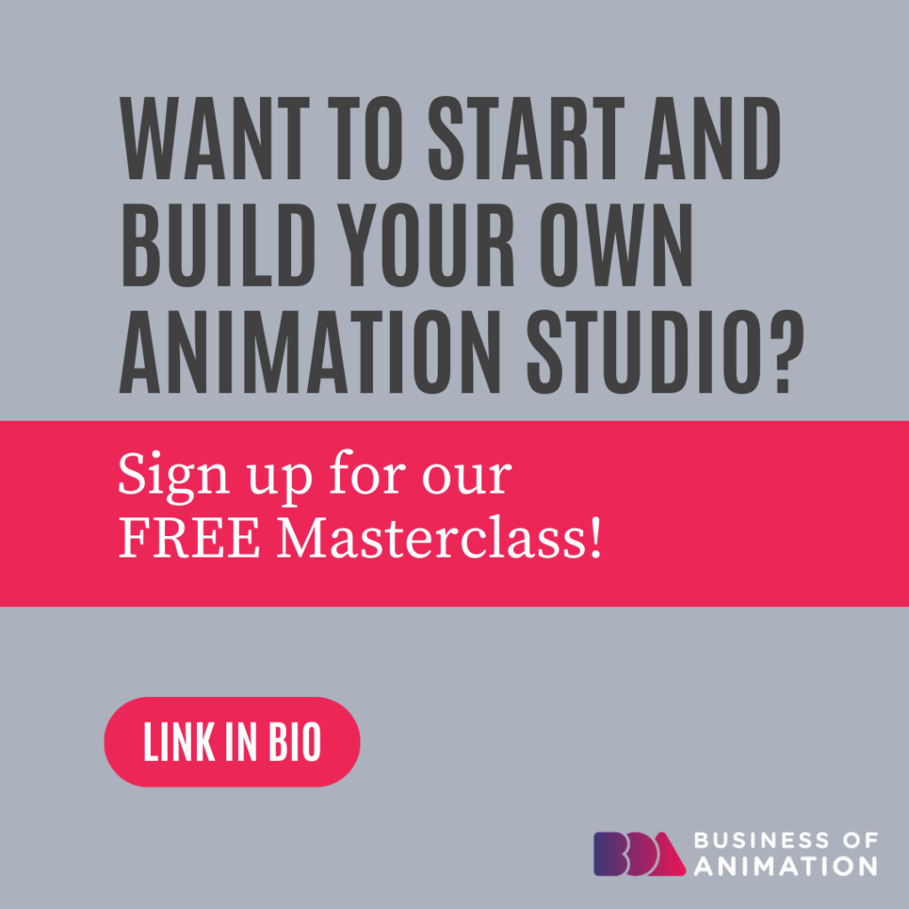 Want to Start and Build Your Own Animation Studio? Sign up for our FREE Masterclass! 