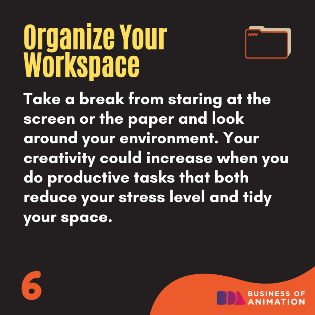 6. Organize your workspace
