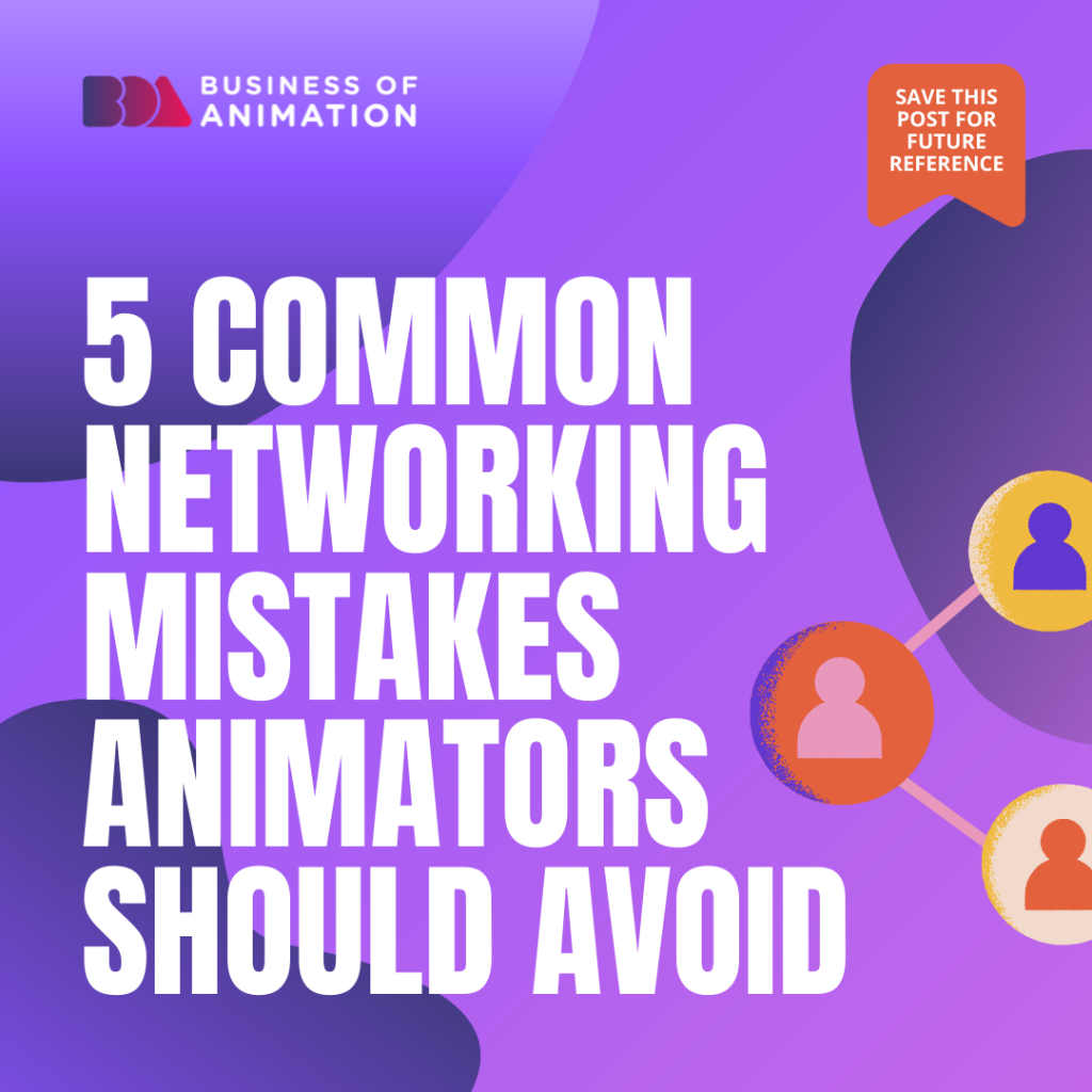 5 Common Networking Mistakes Animators Should Avoid