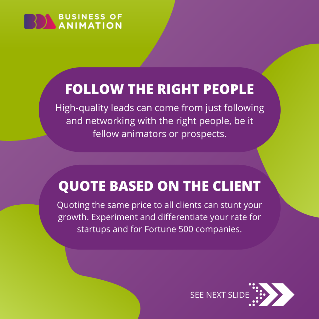 3. Follow the right people
4. Quote based on the client