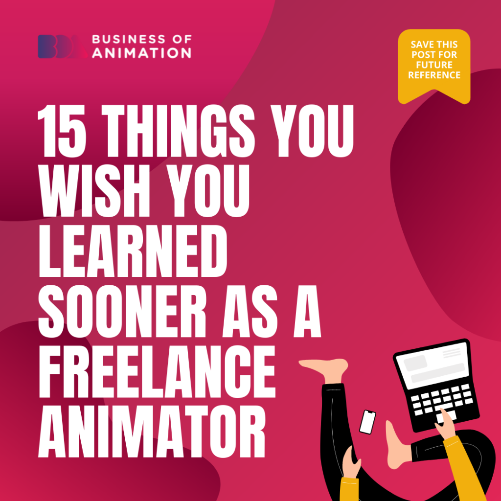 15 Things You Wish You Knew Sooner as A Freelance Animator