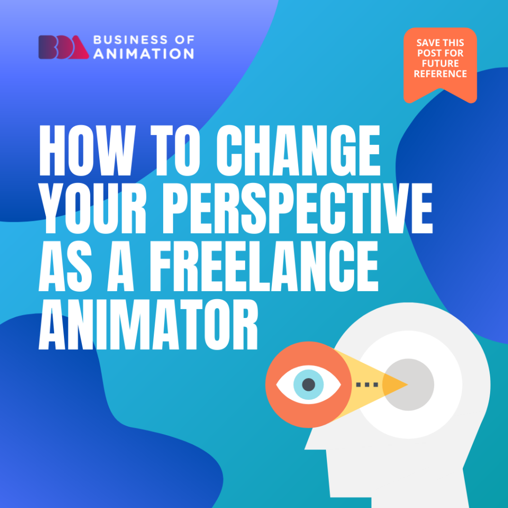 How to Change Your Perspective as a Freelance Animator