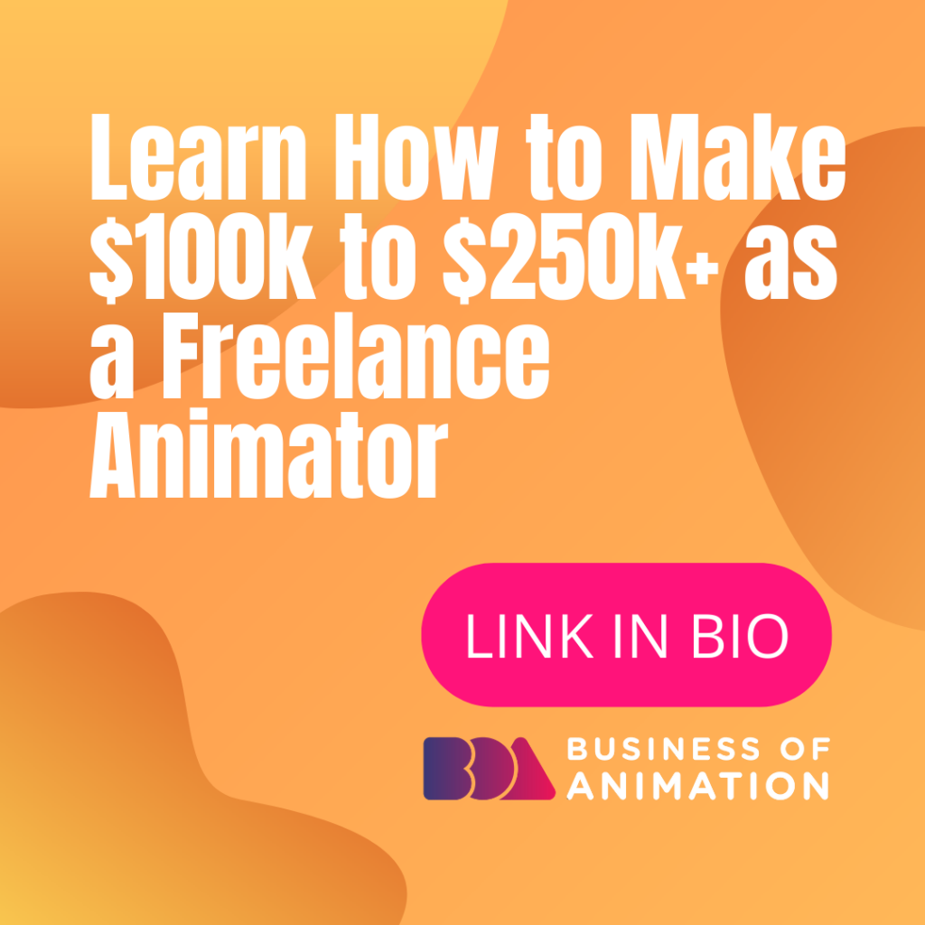 How to Make $100k to $250k+ as a Freelance Animator.