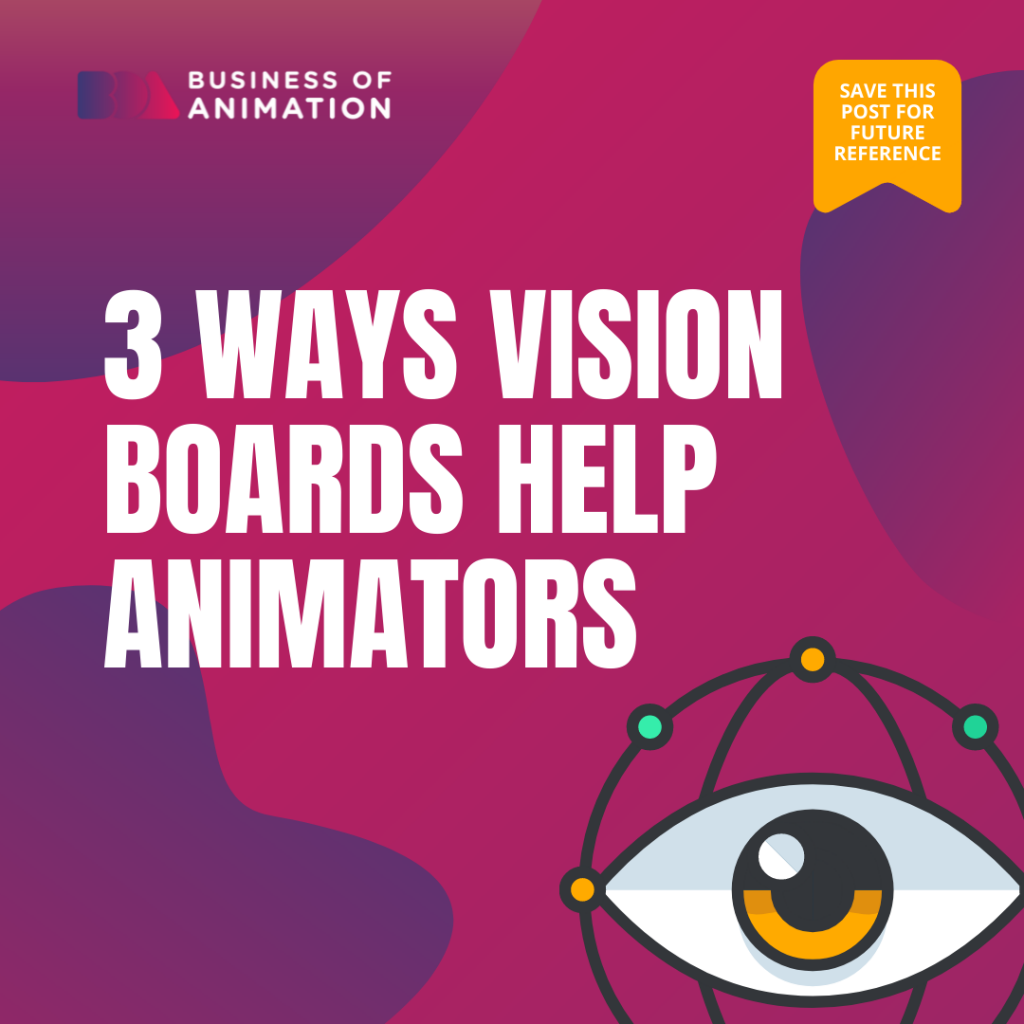 3 Ways Vision Boards Help Animators