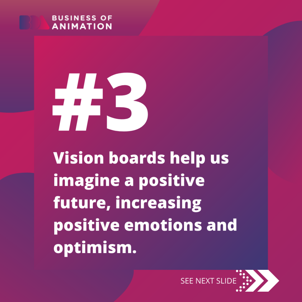 3. Vision boards help us imagine a positive future, increasing positive emotions and optimism.