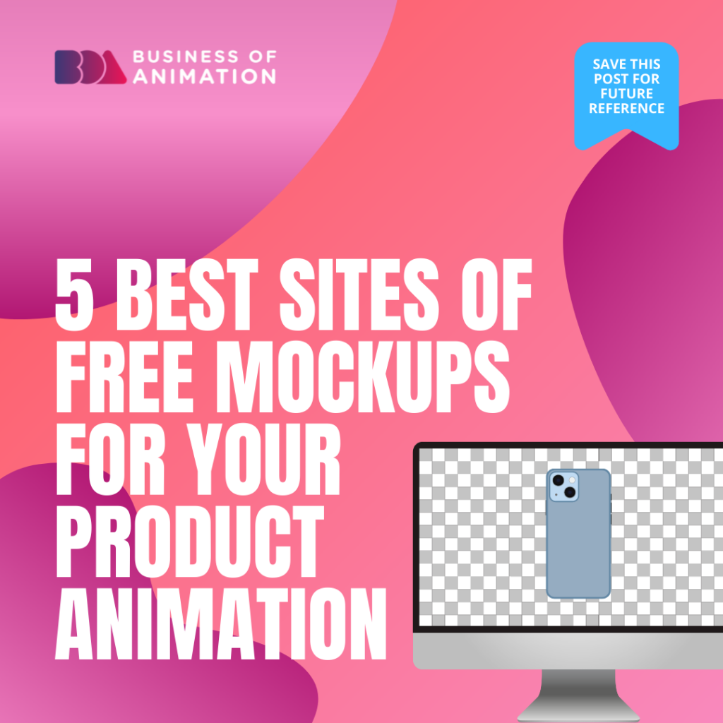 5 Best Sites of Free Mockups for Your Product Animation
