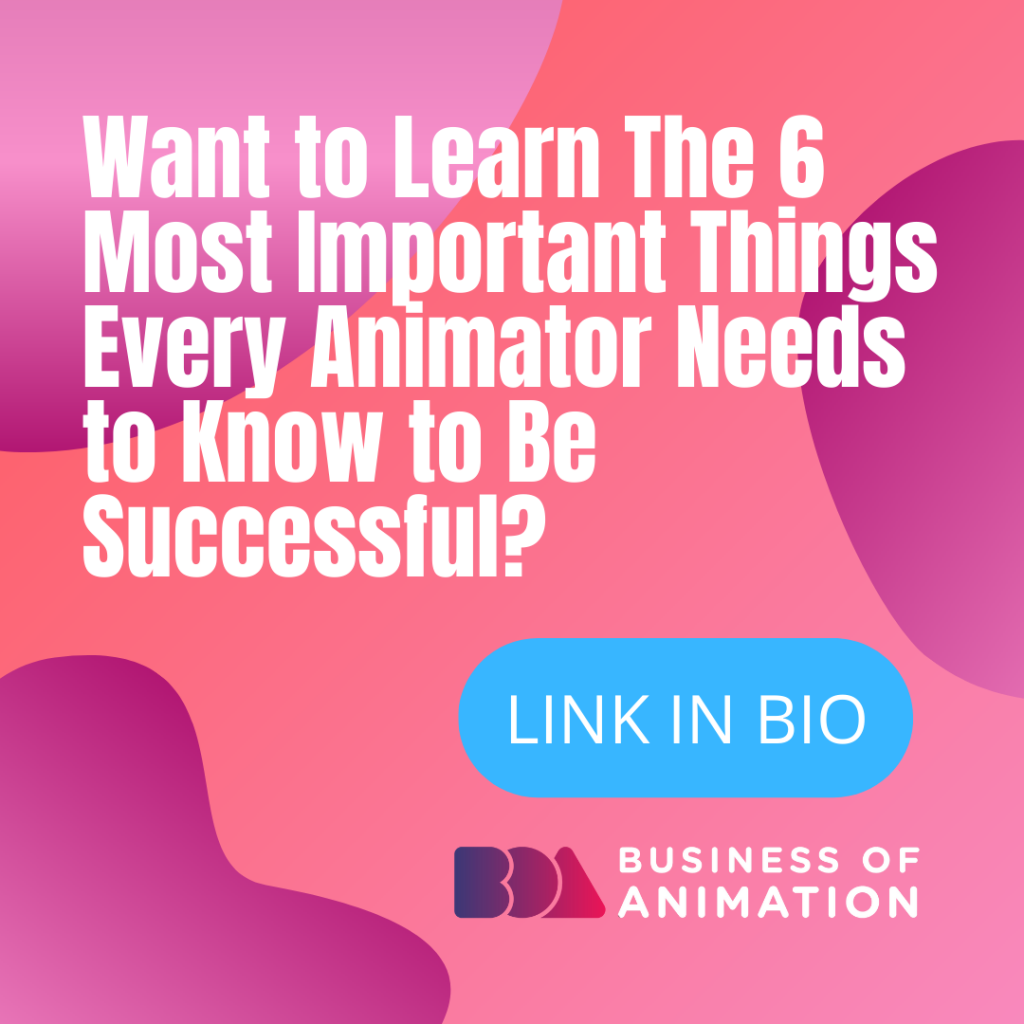 How To Learn The 6 Most Important Things Every Animator Needs to Know to Be Successful