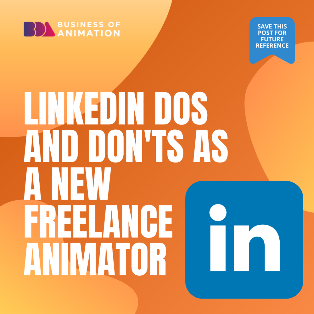 LinkedIn Dos and Don'ts as a New Freelance Animator