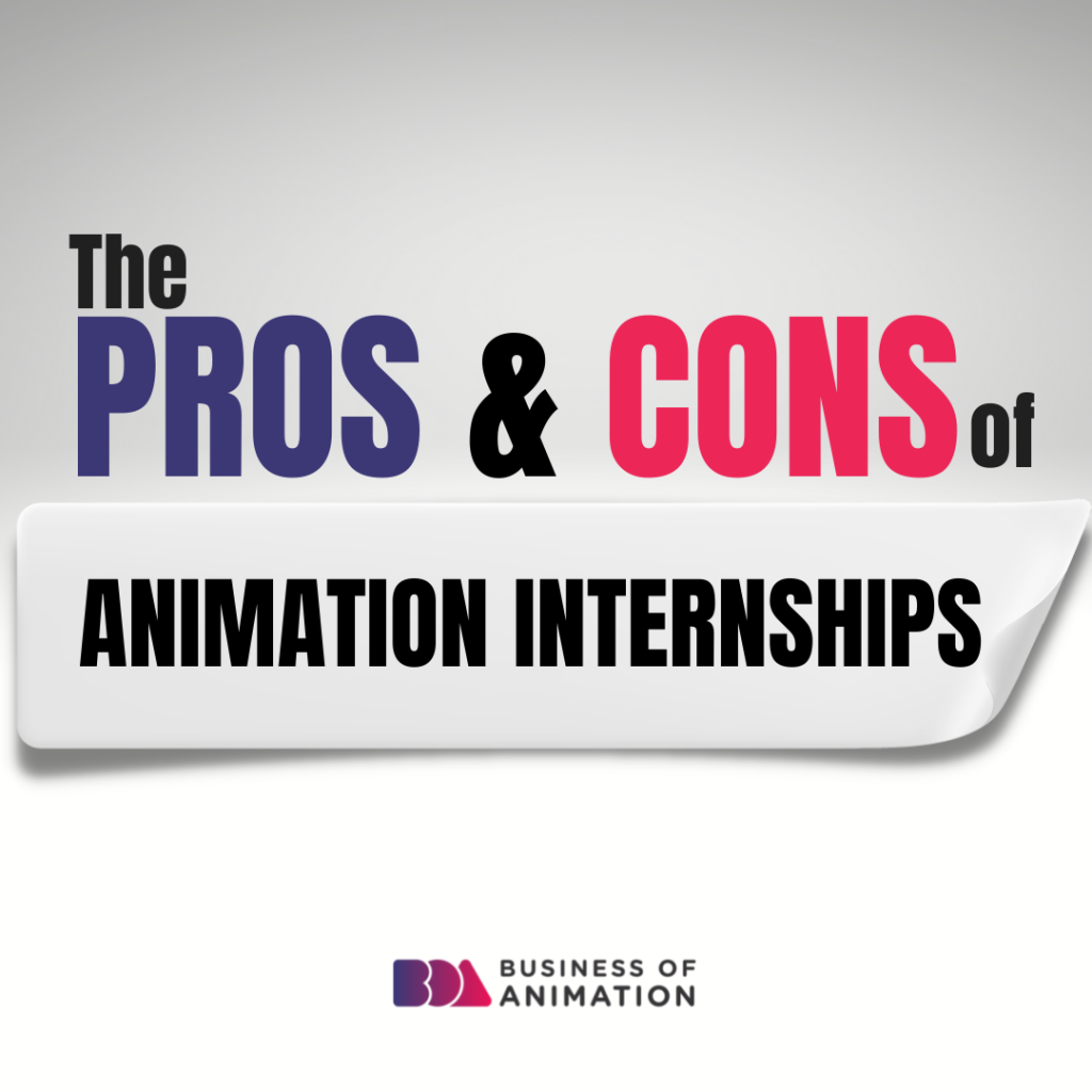 The Pros & Cons of Animation Internships