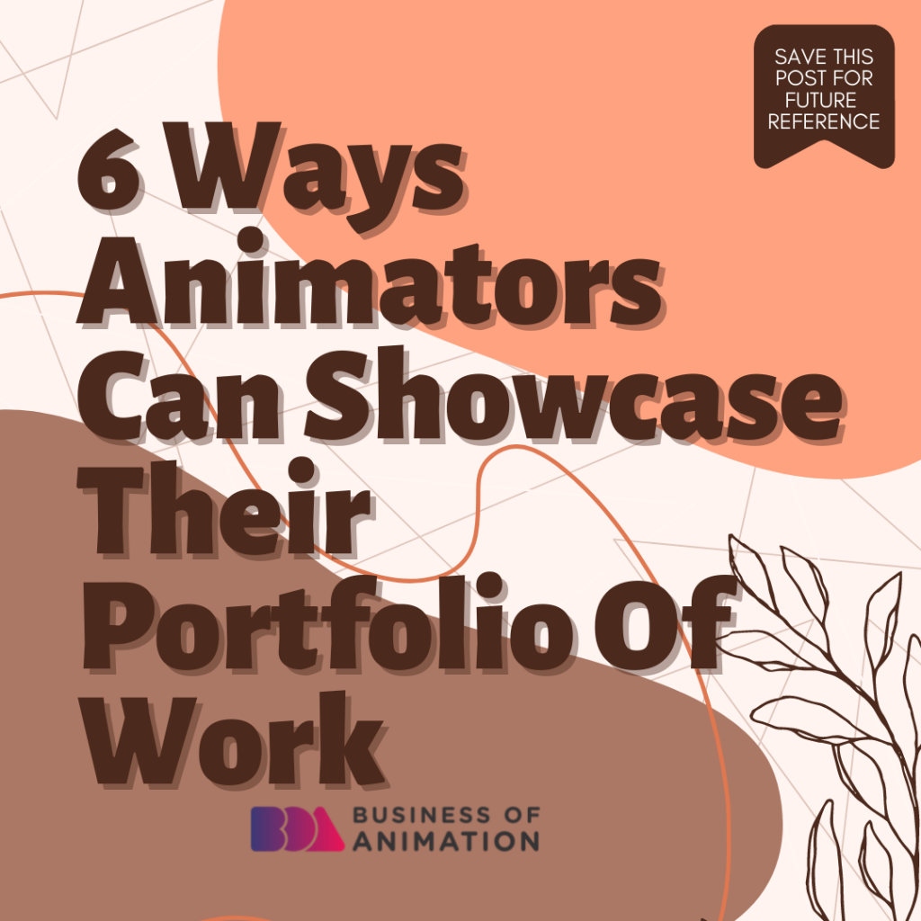 6 Ways Animators Can Showcase Their Portfolio Of Work