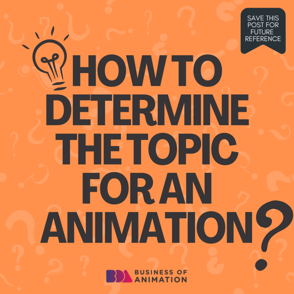 How To Determine The Topic For An Animation