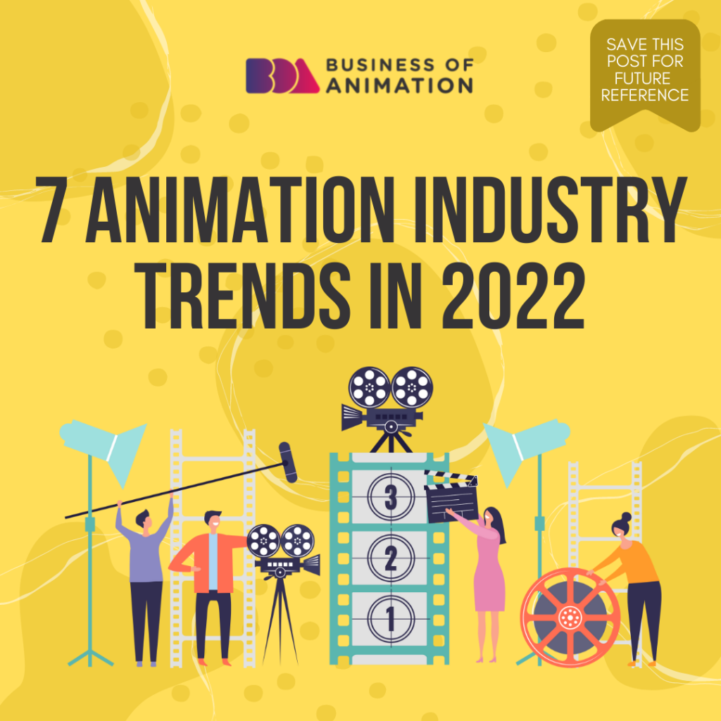 7 Animation Industry Trends in 2022 | BOA Blog