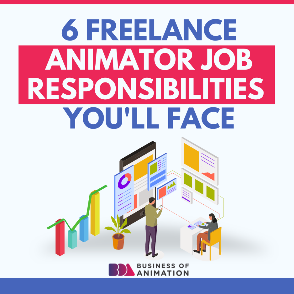 The 6 Freelance Animator Job Responsibilities You'll Face