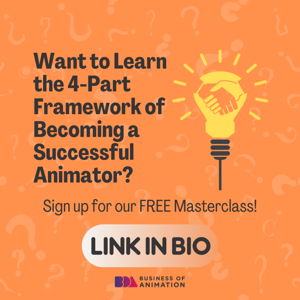 Want to Learn the 4-Part Framework of Becoming a Successful Animator? Sign up for our FREE Masterclass! 