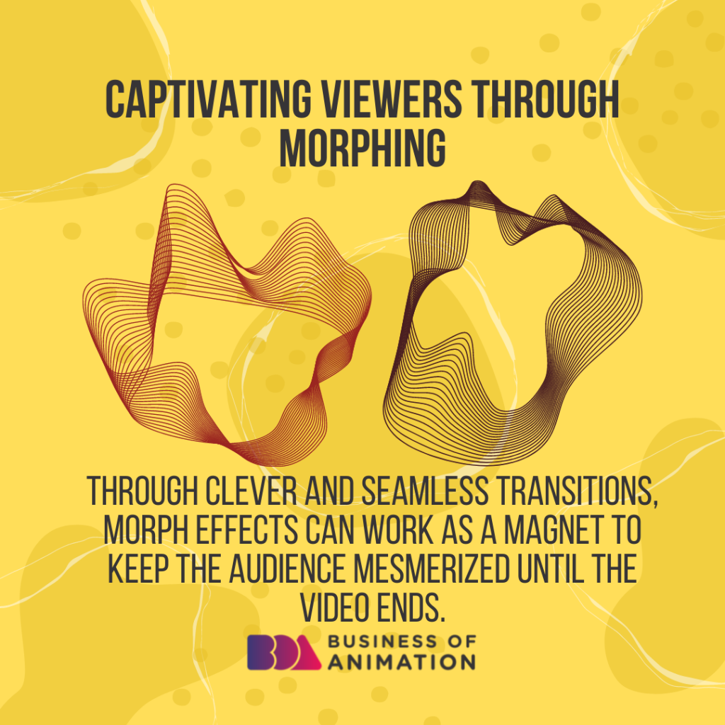 6. Captivating Viewers Through Morphing
