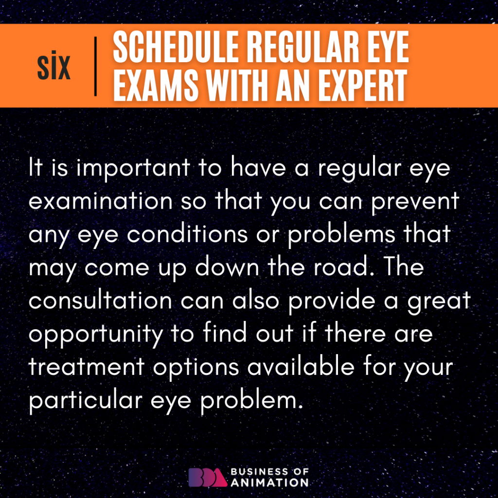 6. Schedule regular eye exams with an expert