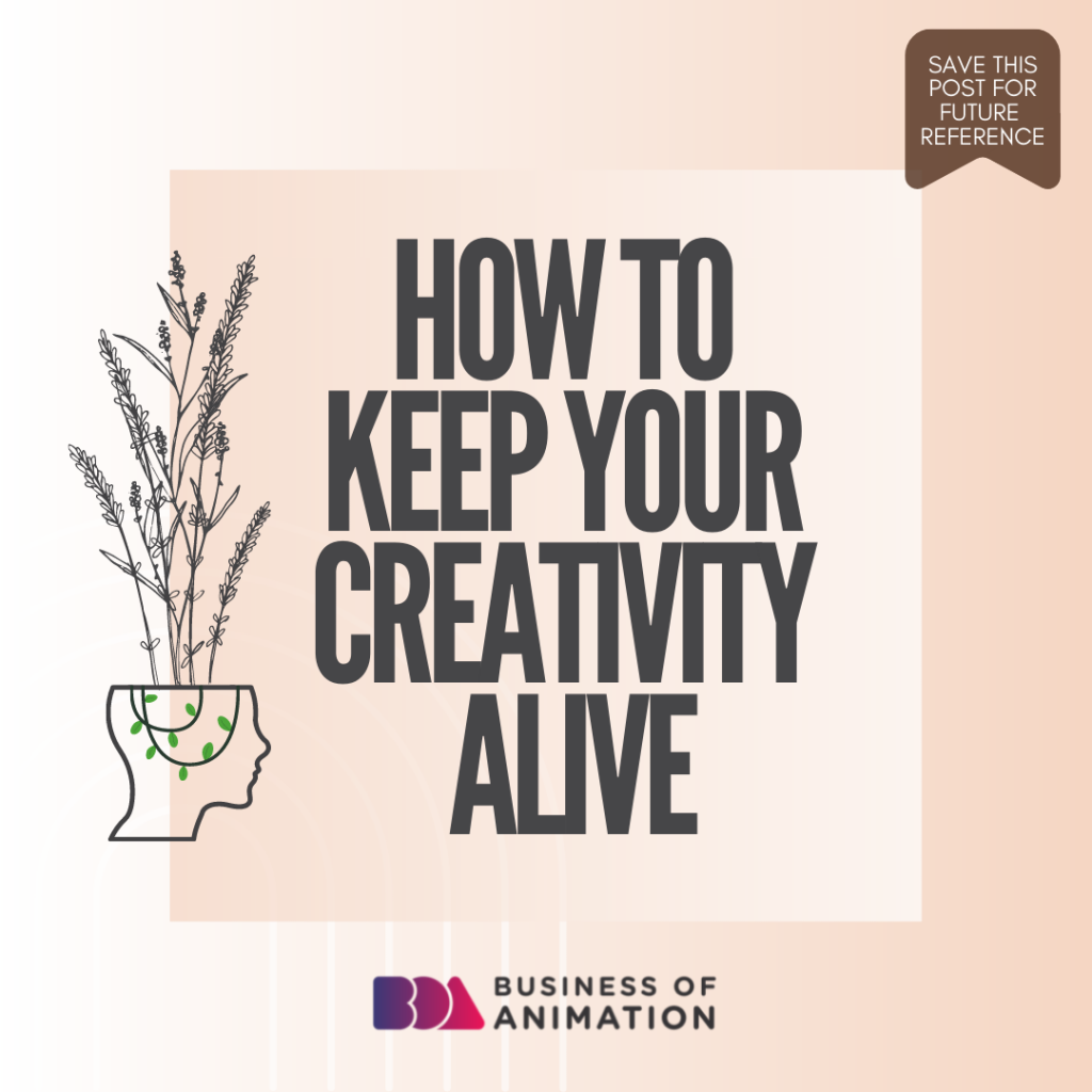 How To Keep Your Creativity Alive