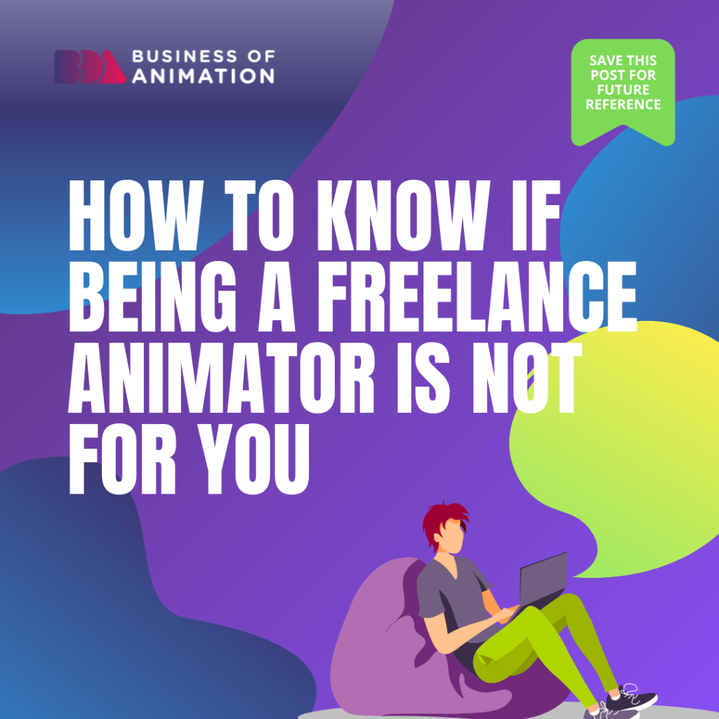 How To Know if Being a Freelance Animator is Not For You