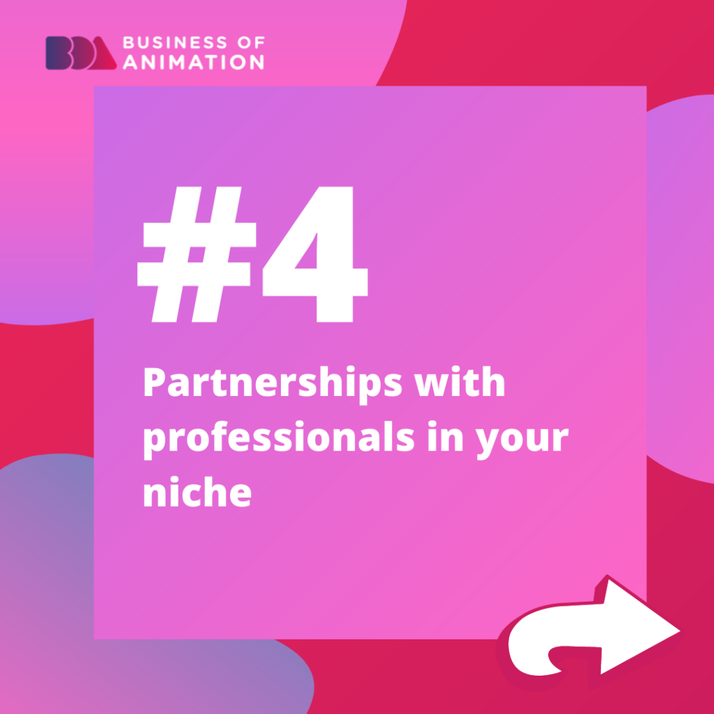 4. Partnerships with professionals in your niche