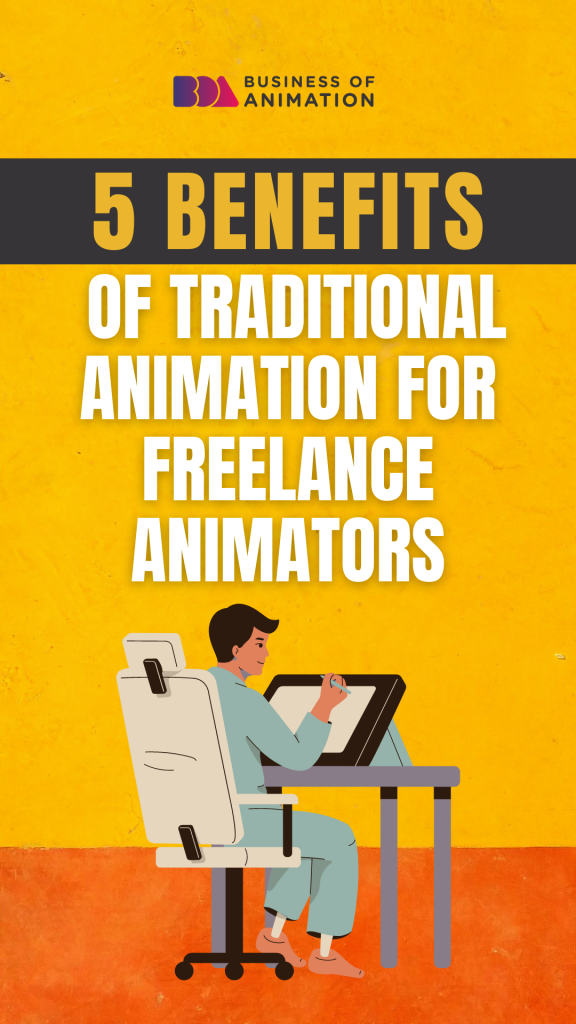 5 Benefits of Traditional Animation for Freelance Animators