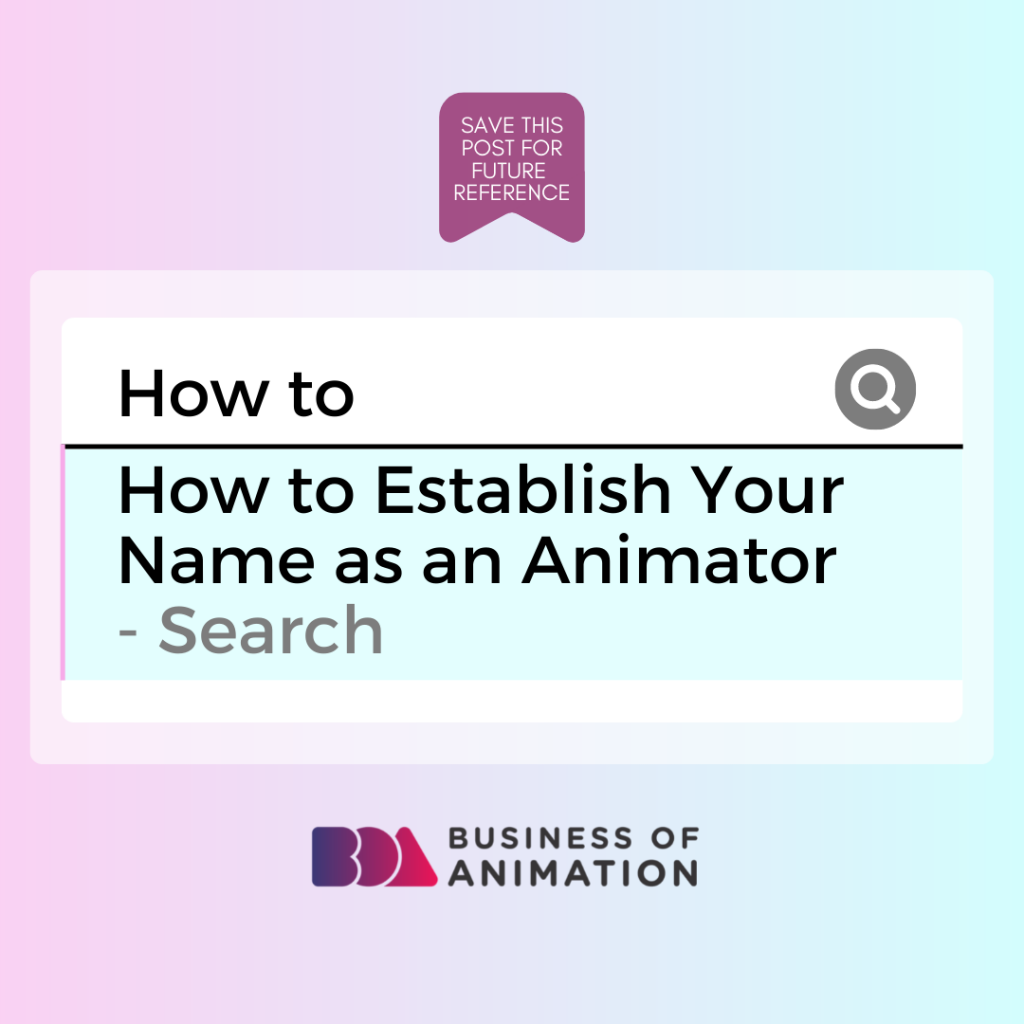 How to Establish Your Name as an Animator
