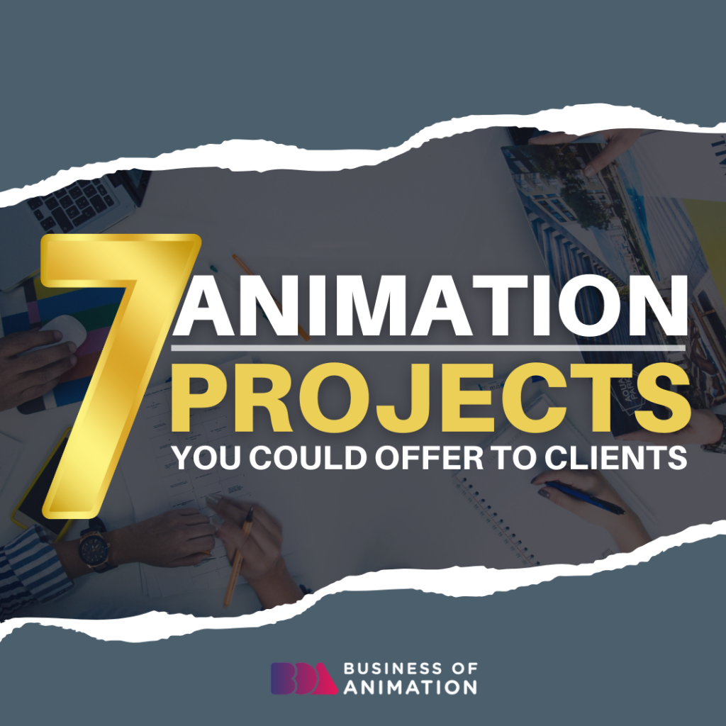 7 Animation Projects You Could Offer To Clients 