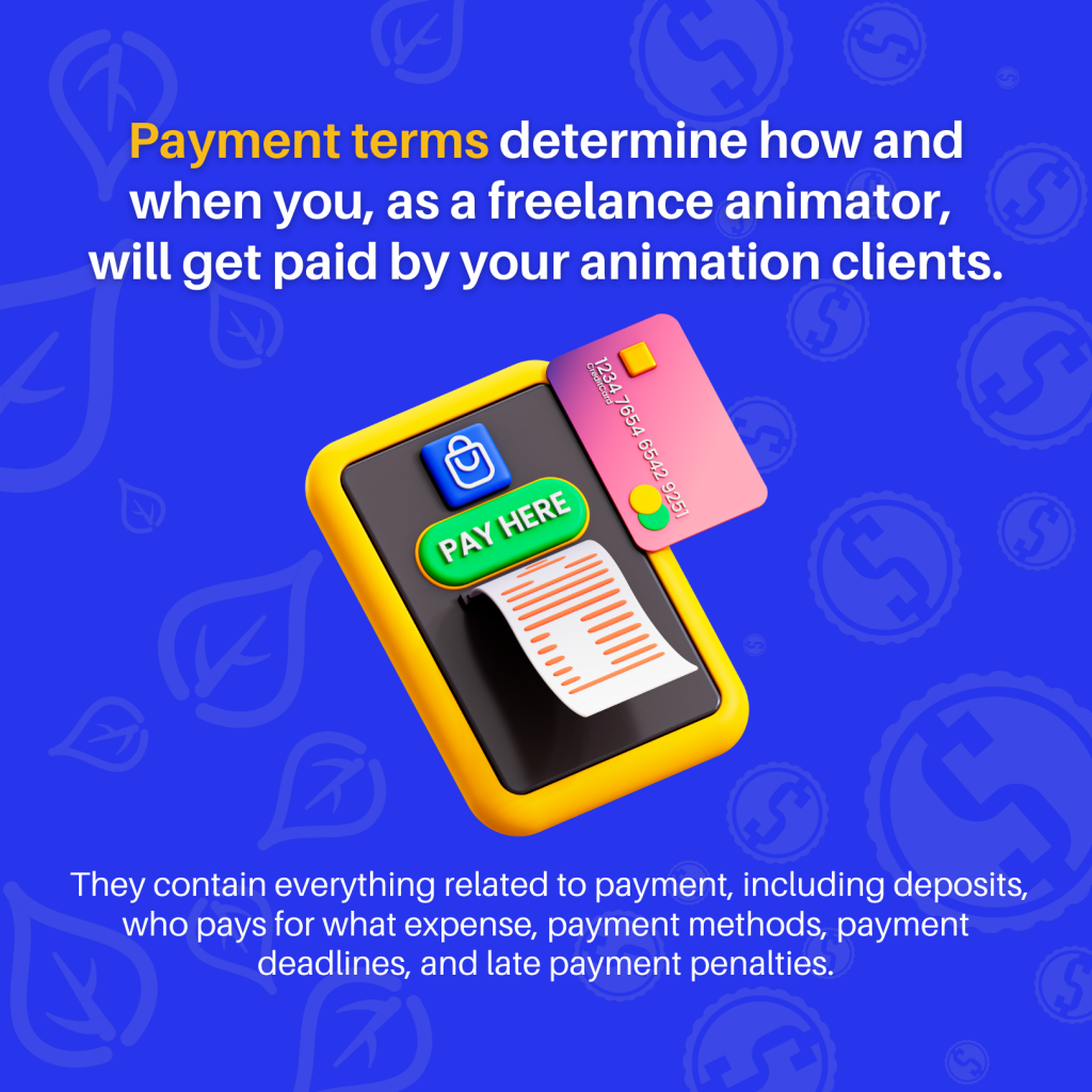 Payment terms determine how and when you, as a freelance animator, will get paid by your animation clients. 