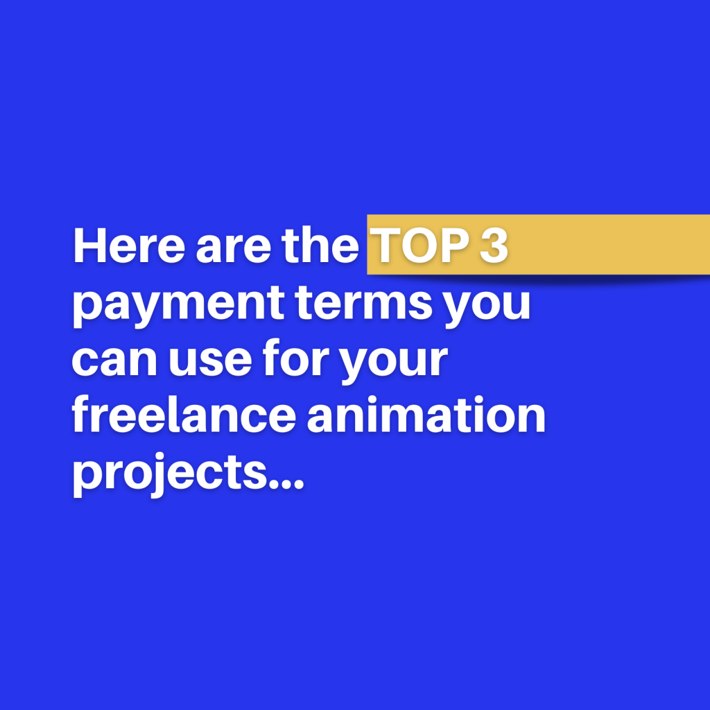 Here are the top 3 payment terms you can use for your freelance animation projects...