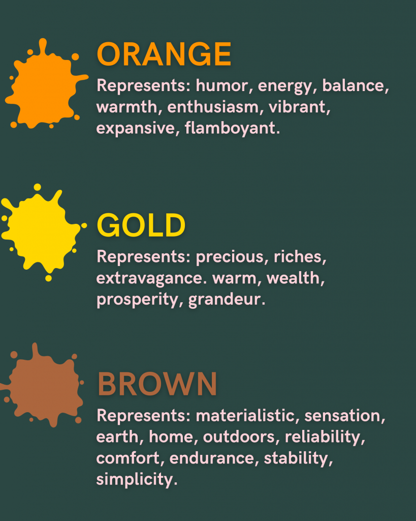 Orange
Gold
Brown
