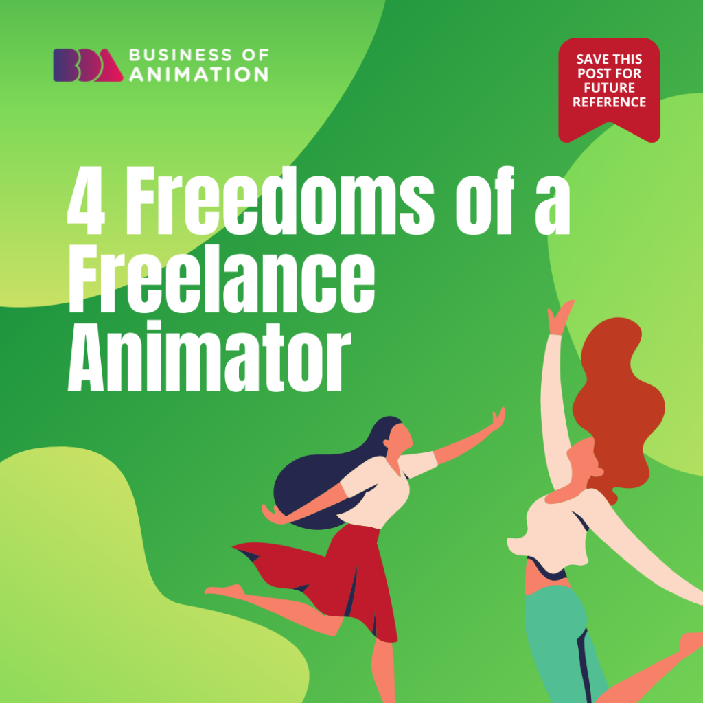 4 Freedoms of a Freelance Animator
