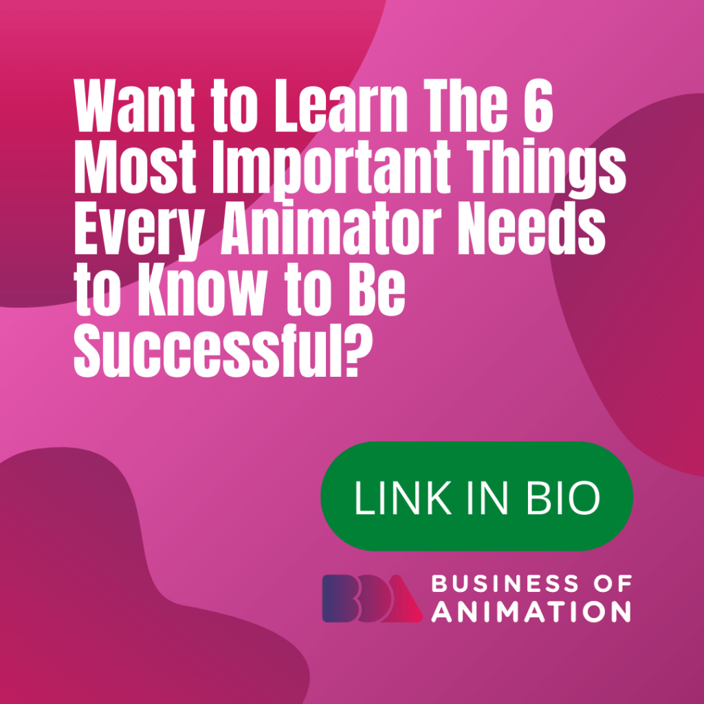 How to Learn The 6 Most Important Things Every Animator Needs to Know to Be Successful