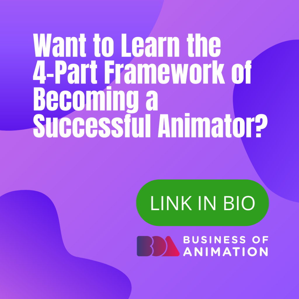 How to Learn the 4-Part Framework of Becoming a Successful Animator
