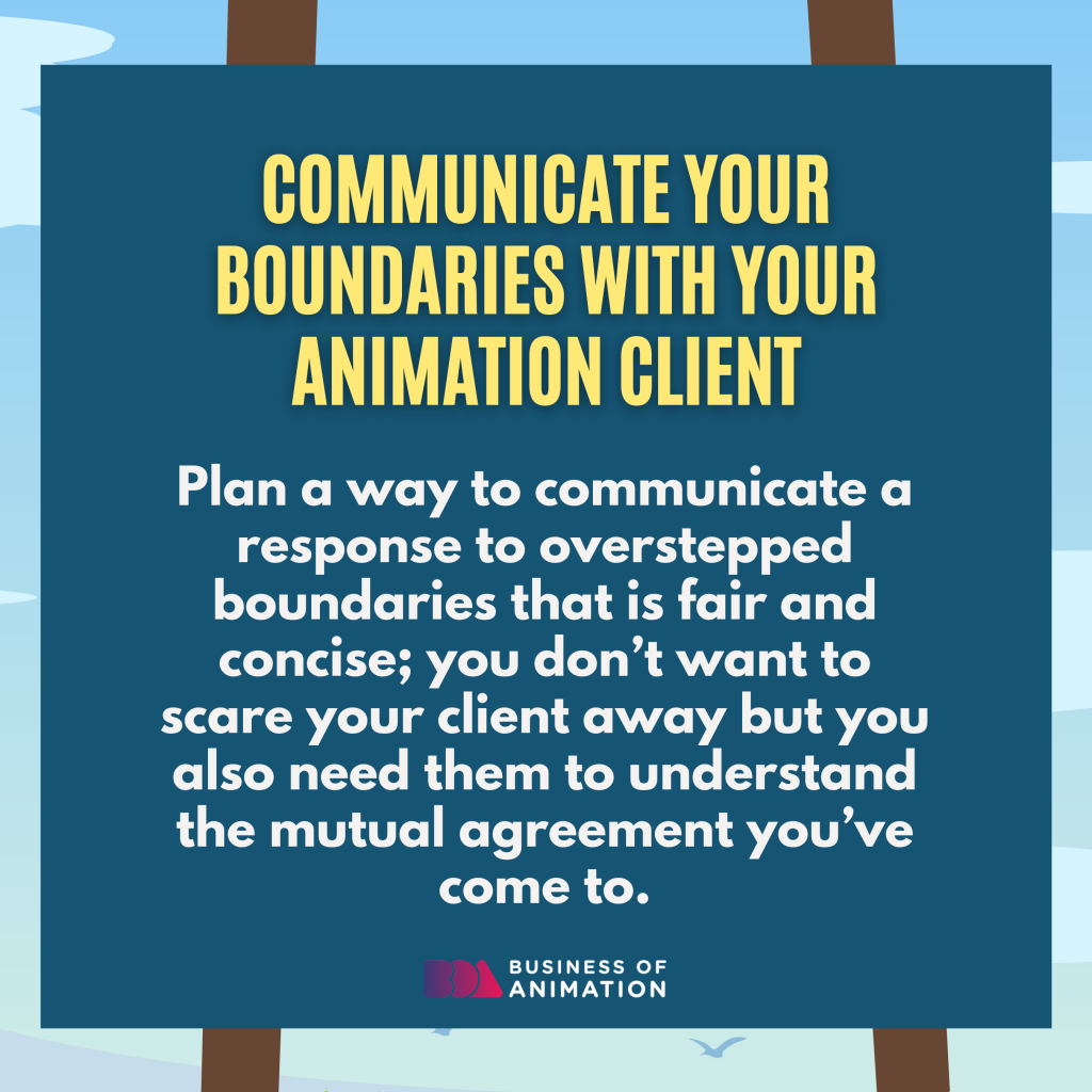2. Communicate your boundaries with your animation client