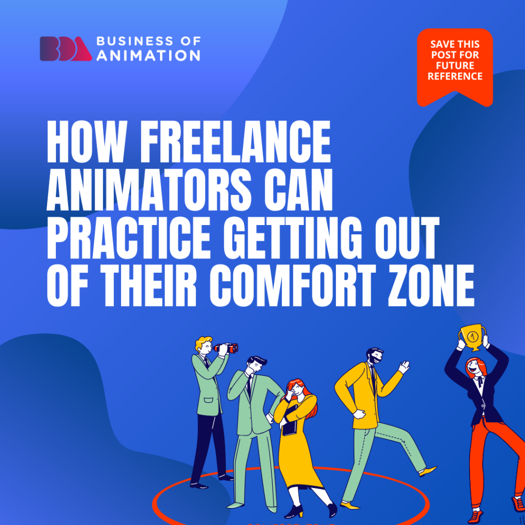 How Freelance Animators Can Practice Getting Out of Their Comfort Zone